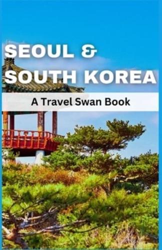 Seoul & South Korea Travel Guide 2023