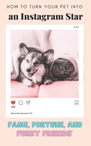 How to Turn Your Pet Into an Instagram Star