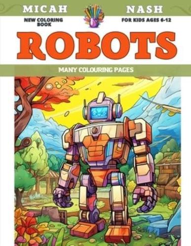 New Coloring Book for Kids Ages 6-12 - Robots - Many Colouring Pages