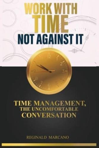 Work With Time, Not Against It