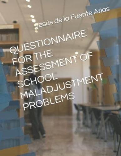 Questionnaire for the Assessment of School Maladjustment Problems