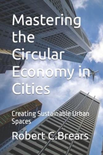 Mastering the Circular Economy in Cities