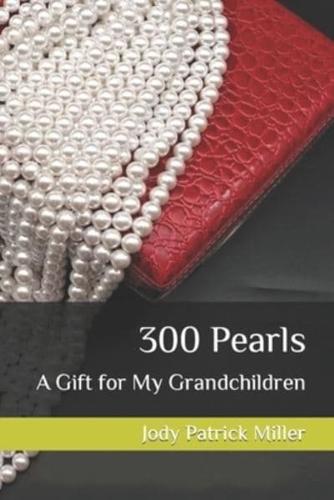 300 Pearls, A Gift for My Grandchildren
