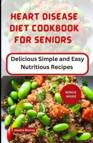 Heart Disease Diet Cookbook for Seniors
