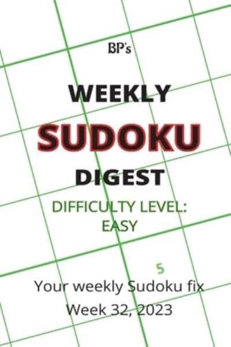 Bp's Weekly Sudoku Digest - Difficulty Easy - Week 32, 2023