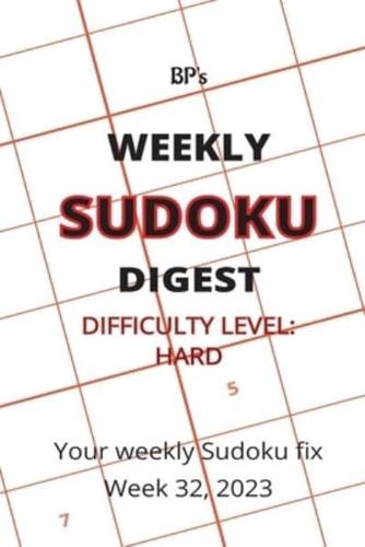 Bp's Weekly Sudoku Digest - Difficulty Hard - Week 32, 2023