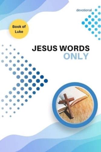 Jesus Words Only