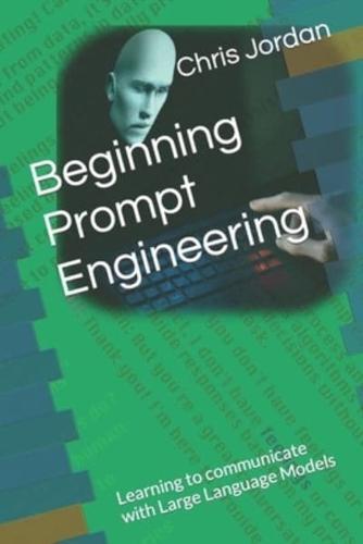 Beginning Prompt Engineering