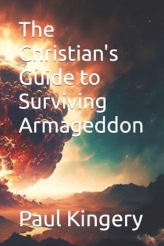 The Christian's Guide to Surviving Armageddon