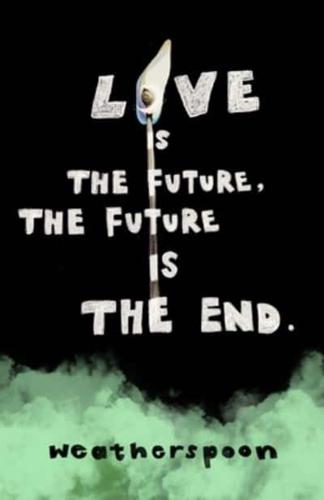 Love Is The Future, The Future Is The End