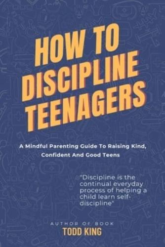 How to Discipline Teenagers