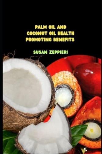 Palm Oil And Coconut Oil Health Promoting Benefits