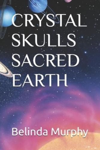 Crystal Skulls Sacred Earth