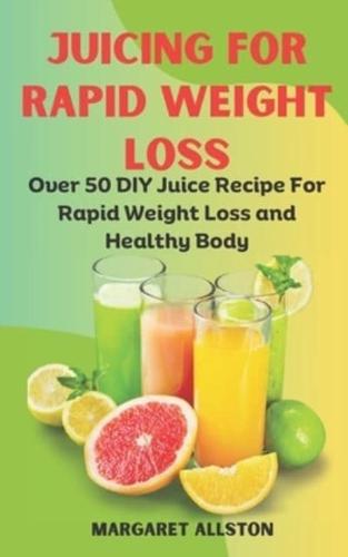 Juicing for Rapid Weight Loss