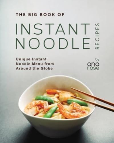 The Big Book of Instant Noodle Recipes