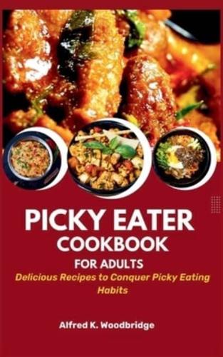 Picky Eater Cookbook for Adults
