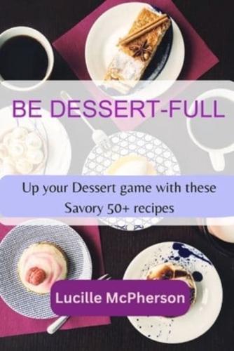 Be Dessert-Full