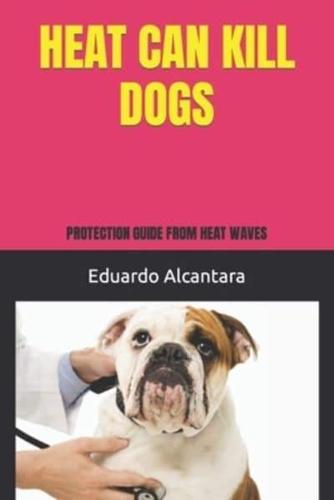 Heat Can Kill Dogs