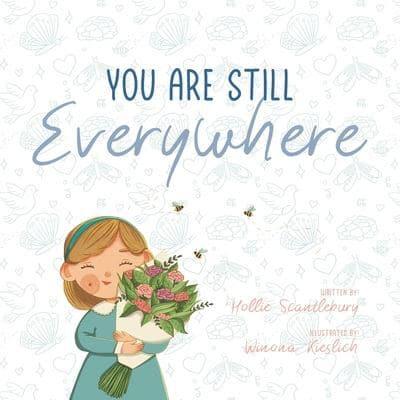 You Are Still Everywhere