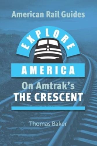 Explore America on Amtrak's 'The Crescent'