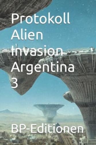 Protokoll Alien Invasion Argentina 3