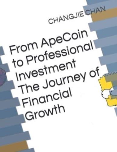 From ApeCoin to Professional Investment The Journey of Financial Growth