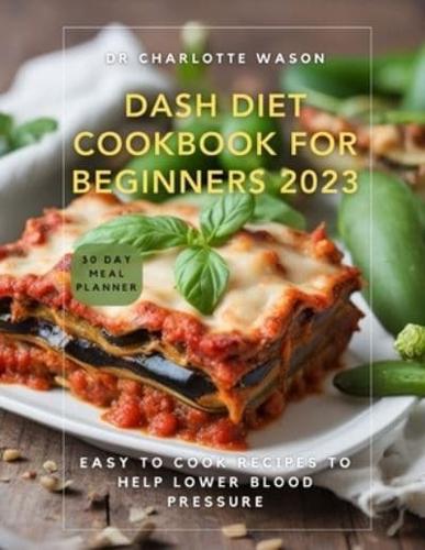 Dash Diet Cookbook for Beginners 2023