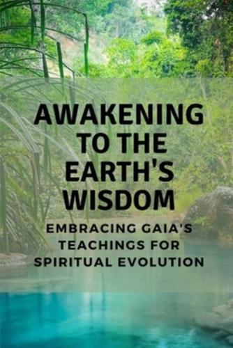 Awakening to the Earth's Wisdom