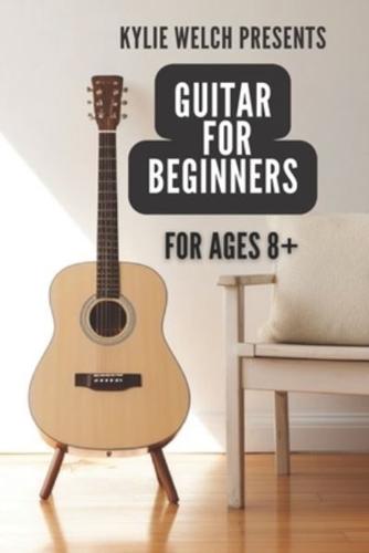 Guitar for Beginners by Kylie Welch