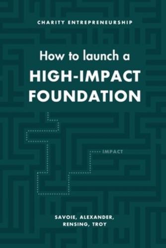 How to Launch a High-Impact Foundation