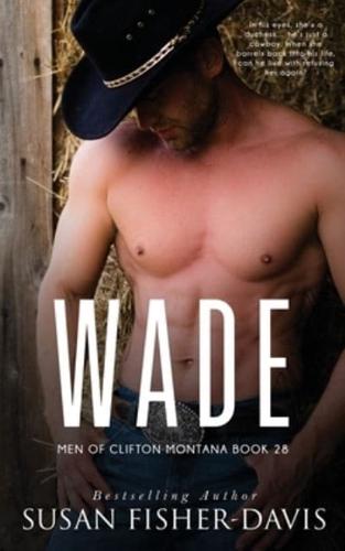 Wade Men of Clifton, Montana Book 28