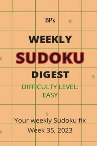 Bp's Weekly Sudoku Digest - Difficulty Easy - Week 35, 2023