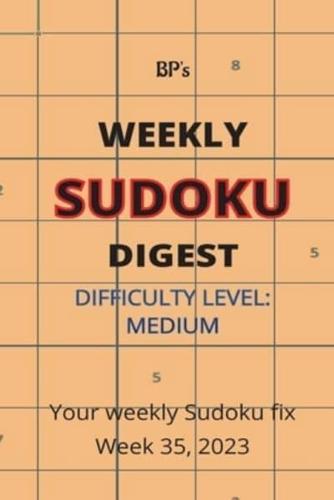 Bp's Weekly Sudoku Digest - Difficulty Medium - Week 35, 2023