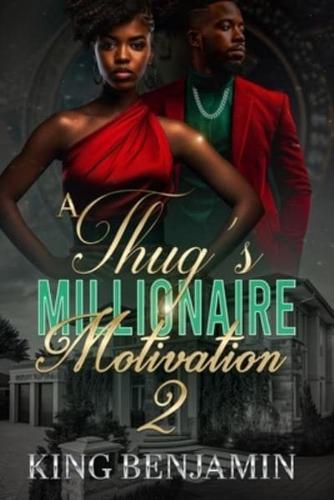 A Thug's Millionaire Motivation 2
