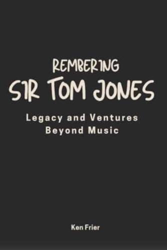 Remembering Sir Tom Jones