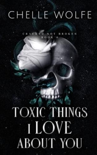 Toxic Things I Love About You