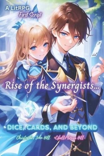 Rise of the Synergists... Dice, Cards, and Beyond