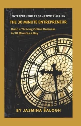 The 30-Minute Entrepreneur