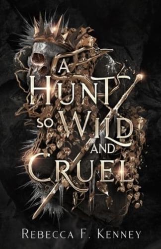 A Hunt So Wild and Cruel