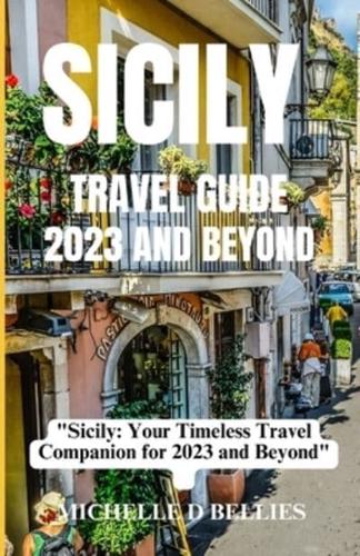 Sicily Travel Guide 2023 and Beyond