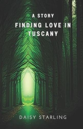 Finding Love in Tuscany
