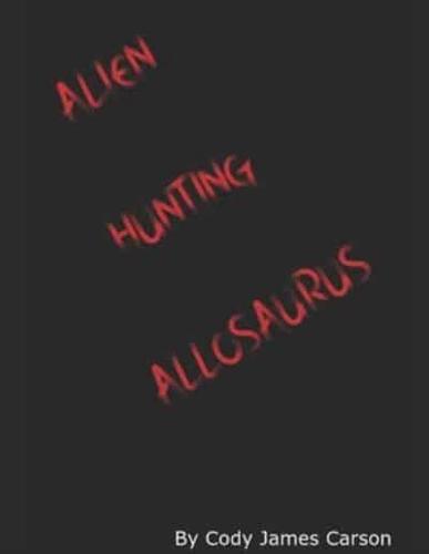 Alien Hunting Allosaurus