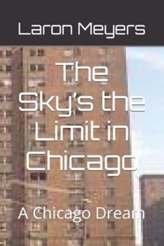 The Sky's the Limit in Chicago