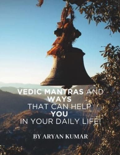 Vedic Mantras and Ways to Help in Daily Life