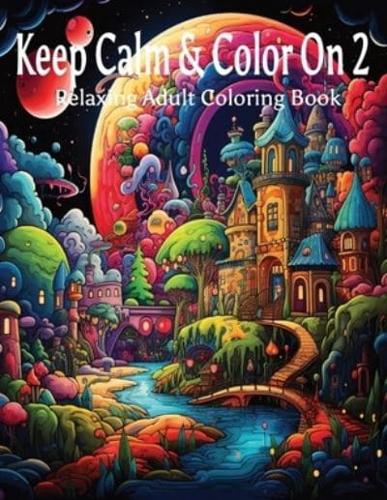 Keep Calm & Color On 2