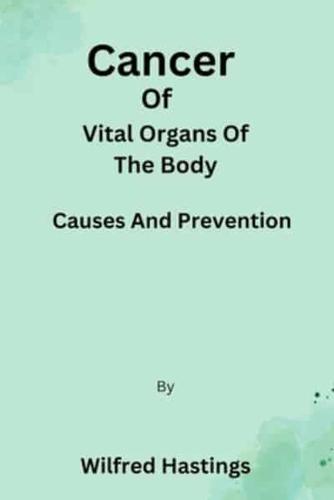 Cancer Of Vital Organs Of The Body