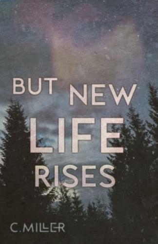 But New Life Rises