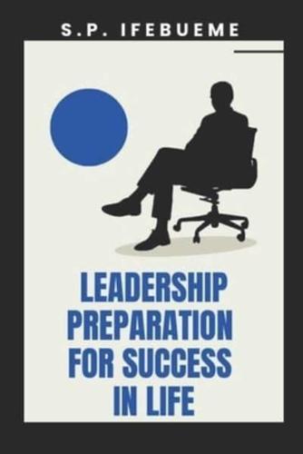 Leadership Preparation for Success in Life