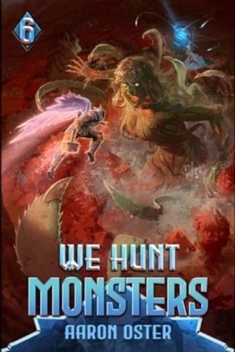 We Hunt Monsters 6