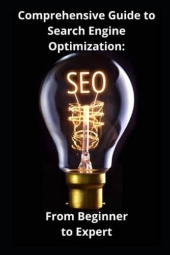 Comprehensive Guide to Search Engine Optimization